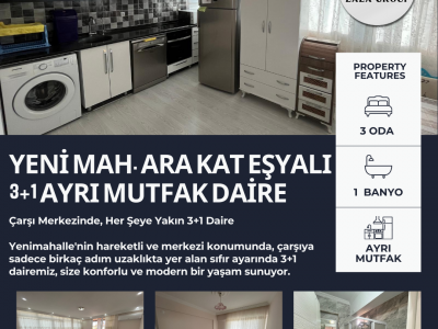 YENİ MAH. ARA KAT EŞYALI 3+1 AYRI MUTFAK DAİRE 